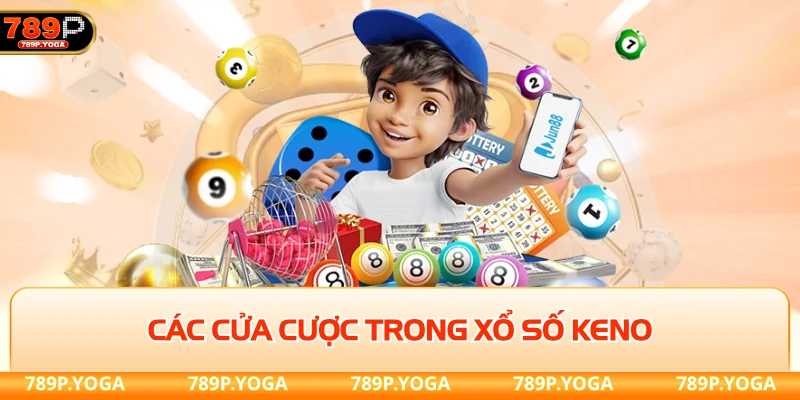 Các cửa cược trong xổ số keno 