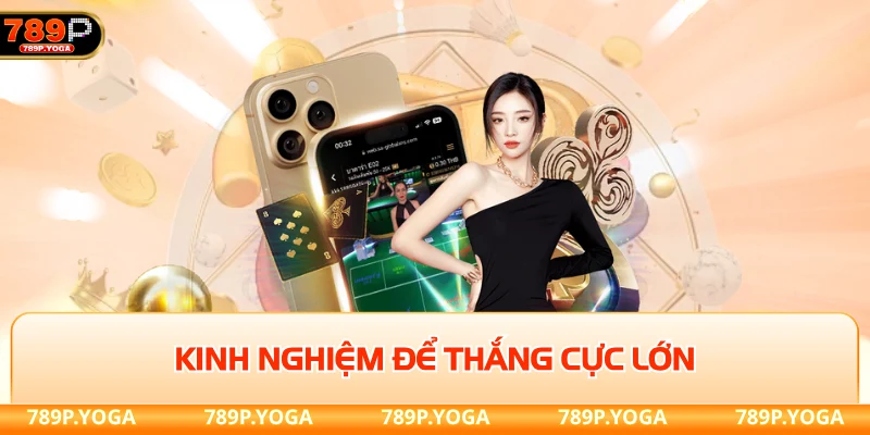 Kinh nghiệm để thắng cực lớn khi tham gia cược poker