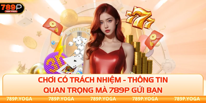 Chơi Có Trách Nhiệm và những thông tin quan trọng