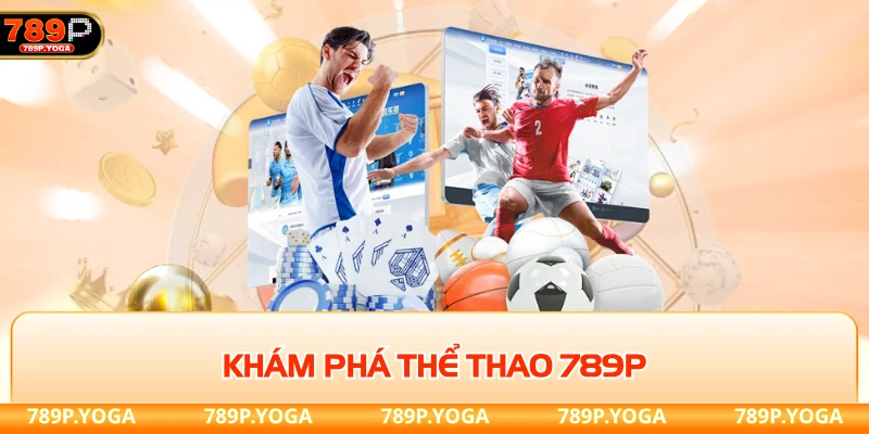 Thể thao 789P Khám phá thể thao 789P