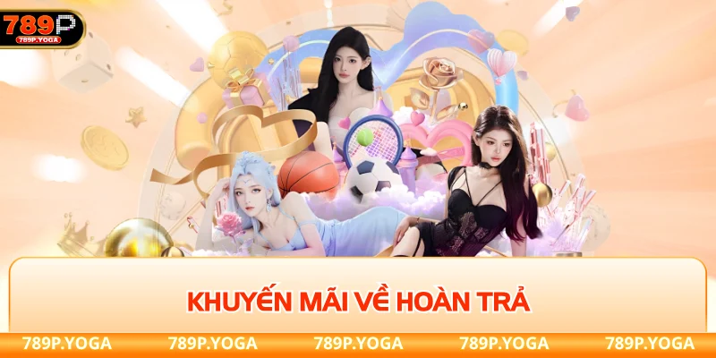 Khuyến mãi về hoàn trả khi cược tại 789p