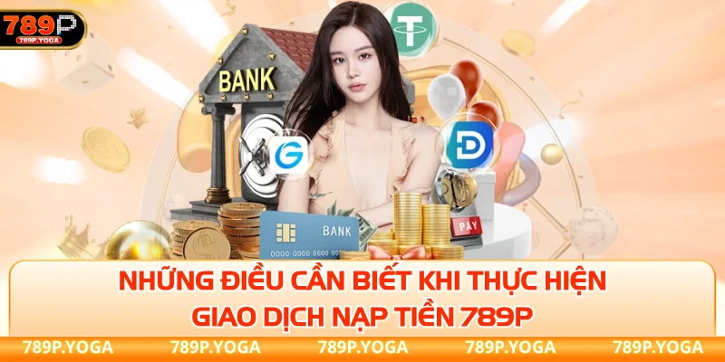 Nạp Tiền 789P những điều cần biết