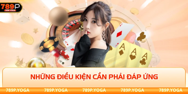 Những điều kiện cần phải đáp ứng