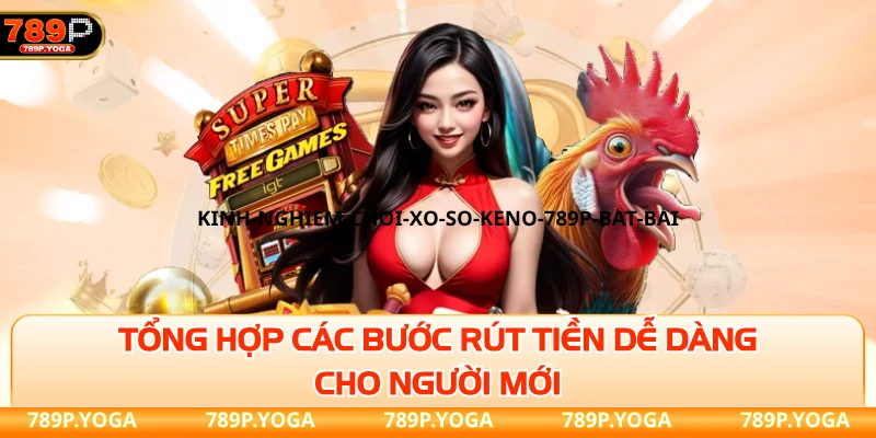 Tổng hợp các bước rút tiền dễ dàng cho người mới